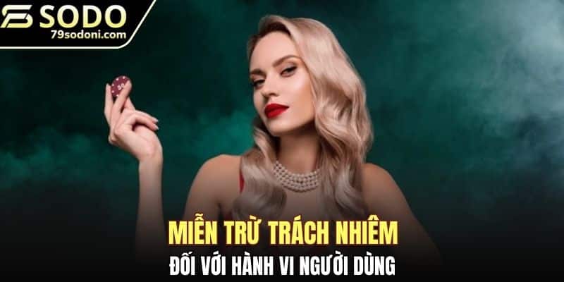 Miễn trừ trách nhiệm đối với một số hành vi người dùng