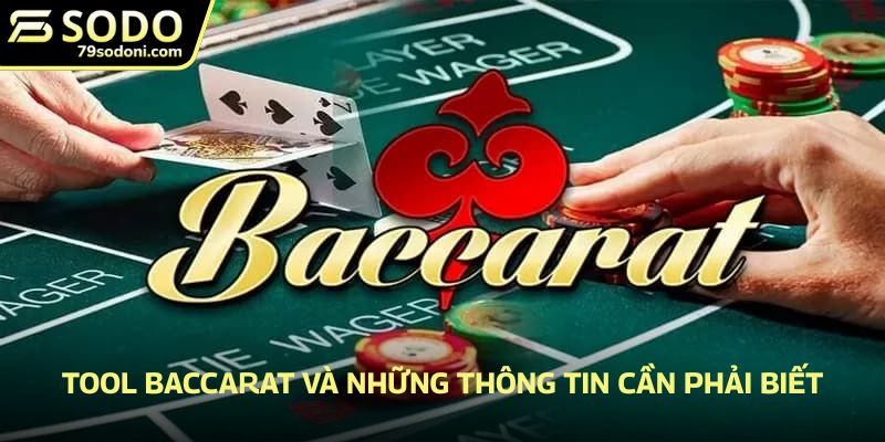 Tool Baccarat và những thông tin cần phải biết